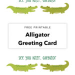 Free Printable See You Later Alligator Card   Tortagialla With See You Later Alligator Free Printable