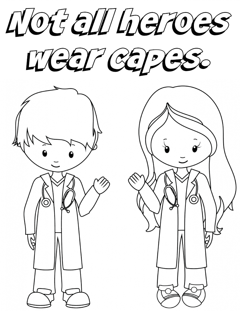 Not All Heroes Wear Capes" - Doctor/Nurses Coloring Sheet Free with regard to Doctor Coloring Pages Free Printable