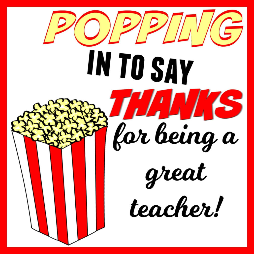 Popping In To Say Thanks | Popcorn Themed Teacher Gift + Free Within Free Popcorn Teacher Appreciation Printable Popping In To Say Thanks | Popcorn Themed Teacher Gift + Free Within Free Popcorn Teacher Appreciation Printable