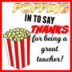 Popping In To Say Thanks | Popcorn Themed Teacher Gift + Free Within Free Popcorn Teacher Appreciation Printable